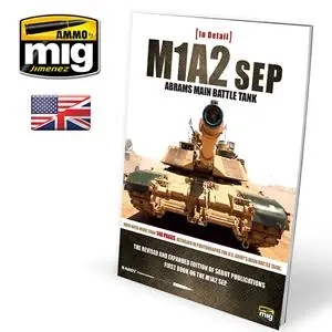 AMMO OF MIG M1A2 SEP ABRAMS MAIN BATTLE TANK IN DETAIL (libro testo inglese, 130 pag.) Offerta Limitata